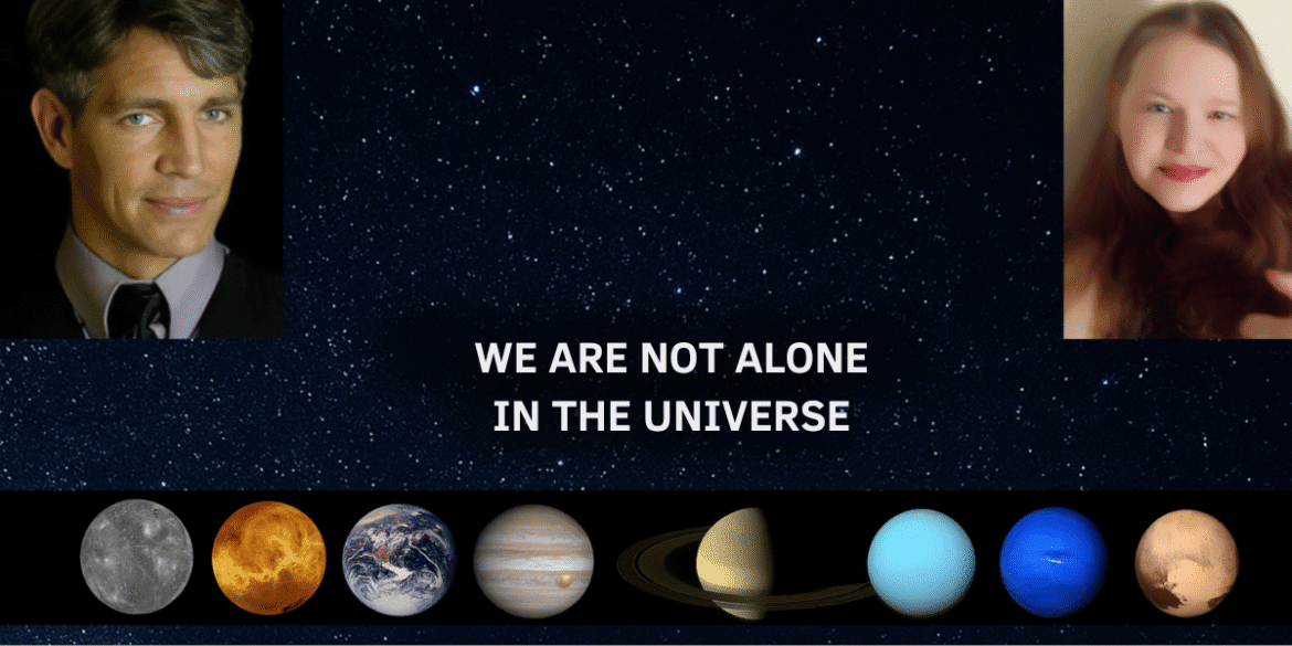 Starry background with two portraits, planetary images, and the words “We Are Not Alone in the Universe.”